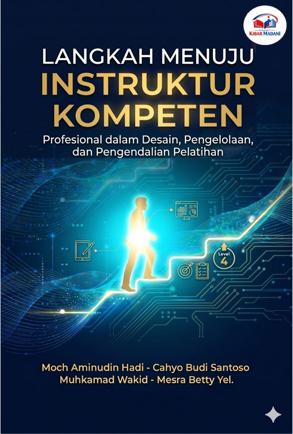 Langkah Menuju Instruktur Kompeten,  Profesional dalam Desain, Pengelolaan, dan  Pengendalian Pelatihan